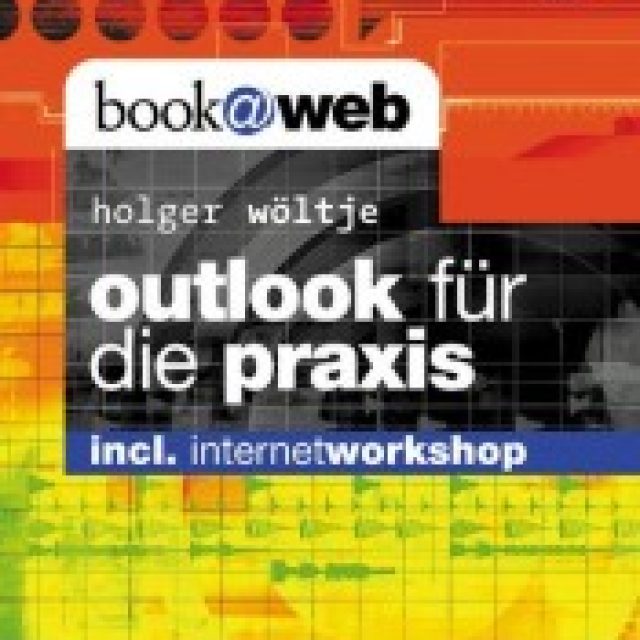 Outlook für die Praxis - Tipps & Tricks für den täglichen Büroeinsatz